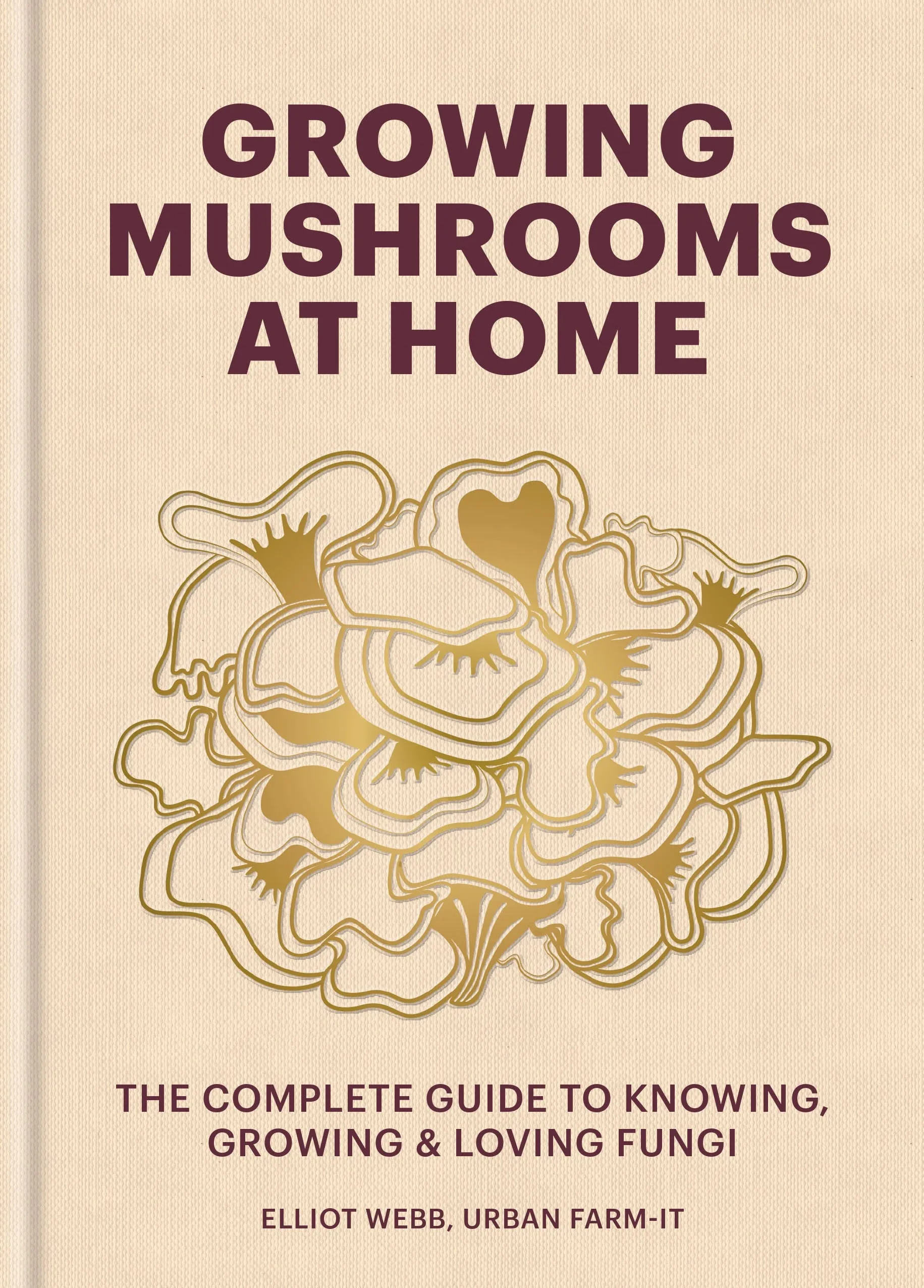 Growing Mushrooms At Home (HB)