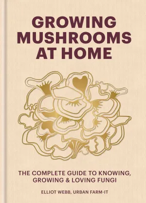 Growing Mushrooms At Home (HB)